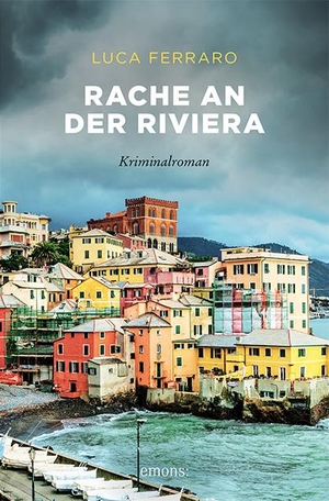 Ferraro, Luca. Rache an der Riviera - Kriminalroman. Emons Verlag, 2020.