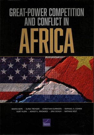 Kepe, Marta / Treyger, Elina et al. Great-Power Competition and Conflict in Africa. RAND Corporation, 2023.