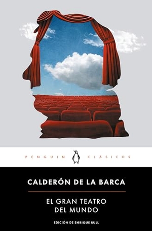 Calderón De La Barca, Pedro. El gran teatro del mundo. Penguin Clásicos, 2015.