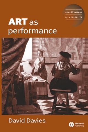 Davies. Art as Performance. John Wiley & Sons, 2003.