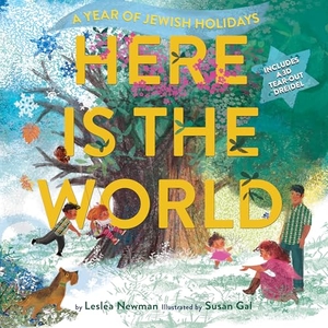 Newman, Lesléa. Here Is the World: A Year of Jewish Holidays - A Picture Book. Harry N. Abrams, 2022.