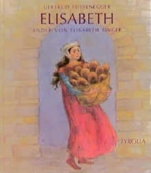 Fussenegger, Gertrud. Elisabeth. Tyrolia Verlagsanstalt Gm, 2004.