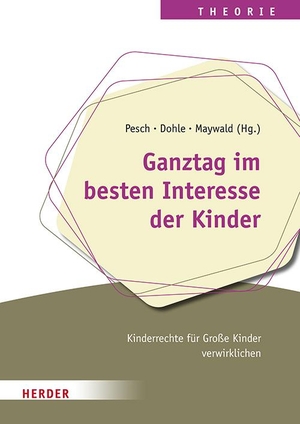 Pesch, Ludger / Karen Dohle et al (Hrsg.). Ganztag im besten Interesse der Kinder - Kinderrechte für Große Kinder verwirklichen. Herder Verlag GmbH, 2023.