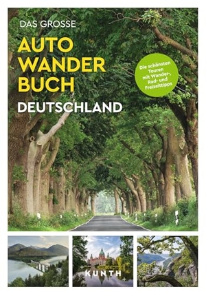 Verlag, Kunth. KUNTH Bildband Das große Autowanderbuch Deutschland - Die schönsten Touren mit Wander-, Rad- und Freizeittipps. Kunth GmbH & Co. KG, 2025.