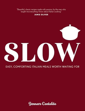 Contaldo, Gennaro / David Loftus. Slow - Easy, Comforting Italian Meals Worth Waiting for. Interlink Publishing Group Inc, 2024.