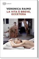 La vita è breve, eccetera