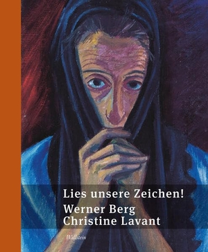 Berg, Werner / Christine Lavant. Lies unsere Zeichen! - Werner Berg | Christine LavantBilder & Gedichte. Wallstein Verlag GmbH, 2025.