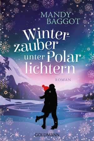 Baggot, Mandy. Winterzauber unter Polarlichtern - Roman. Goldmann TB, 2026.