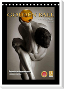 Golden Ball Männerakte exquisit (Tischkalender 2025 DIN A5 hoch), CALVENDO Monatskalender