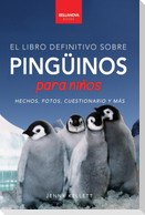 Pingüinos El Libro Definitivo sobre Pingüinos para Niños