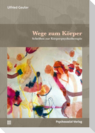 Wege zum Körper