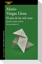 El País de Las Mil Caras: Escritos Sobre El Perú / A Country of a Thousand Faces: Writings about Peru