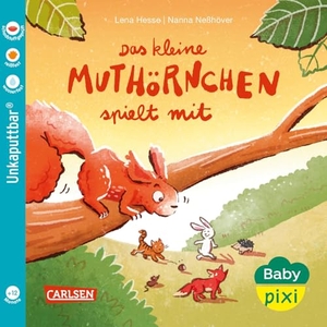 Neßhöver, Nanna. Baby Pixi (unkaputtbar) 177: Das kleine Muthörnchen spielt mit. Carlsen Verlag GmbH, 2026.