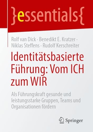 Dick, Rolf van / Kratzer, Benedikt E. et al. Identitätsbasierte Führung: Vom ICH zum WIR - Als Führungskraft gesunde und leistungsstarke Gruppen, Teams und Organisationen fördern. Springer-Verlag GmbH, 2026.