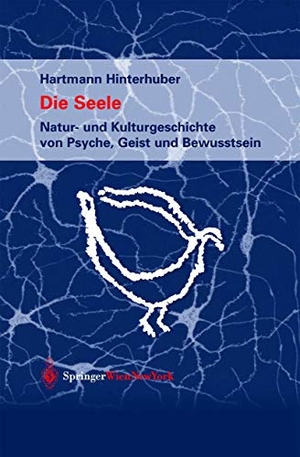 Hinterhuber, Hartmann. Die Seele - Natur- und Kulturgeschichte von Psyche, Geist und Bewusstsein. Springer Vienna, 2001.