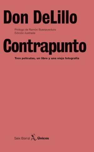DeLillo, Don. Contrapunto : tres películas, un libro y una vieja fotografía. Editorial Seix Barral, 2005.