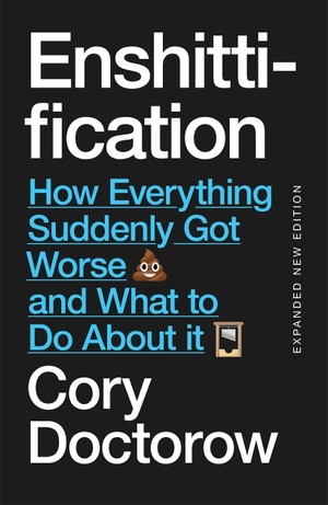 Doctorow, Cory. Enshittification - Why Everything Suddenly Got Worse and What To Do About It. Verso Books, 2026.