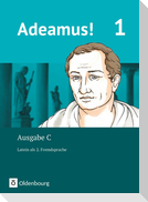Adeamus! - Ausgabe C Band 1 - Texte, Übungen, Begleitgrammatik - Latein als 2. Fremdsprache