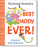 Richard Scarry's Best Daddy Ever!