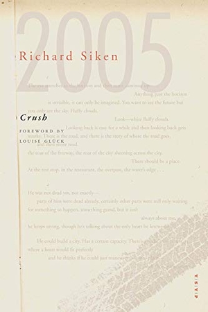 Siken, Richard. Crush - With a Foreword by Louise Glück. Yale University Press, 2021.