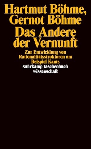 Böhme, Gernot / Hartmut Böhme. Das Andere der Vernunft - Zur Entwicklung von Rationalitätsstrukturen am Beispiel Kants. Suhrkamp Verlag, 2007.