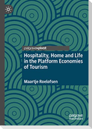 Hospitality, Home and Life in the Platform Economies of Tourism