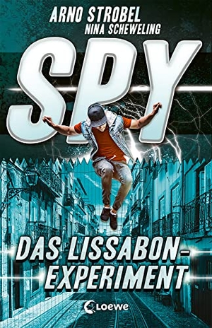 Strobel, Arno / Nina Scheweling. SPY (Band 5) - Das Lissabon-Experiment - Spannender Agenten-Roman für Jugendliche ab 12 Jahre. Loewe Verlag GmbH, 2021.