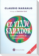 El viaje sanador : tratamientos pioneros de terapia psicodélica