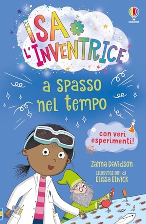 Davidson, Zanna. Isa l'inventrice a spasso nel tempo. Usborne, 2024.