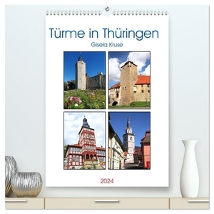 Kruse, Gisela. Türme in Thüringen (hochwertiger Premium Wandkalender 2024 DIN A2 hoch), Kunstdruck in Hochglanz - Kirchtürme, Stadttürme, Schloss- und Burgtürme im Freistaat Thüringen. Calvendo, 2023.