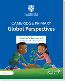 Cambridge Primary Global Perspectives Stage 6 Teacher's Resource with Digital Access