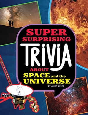 Collins, Ailynn. Super Surprising Trivia about Space and the Universe. Capstone, 2023.