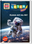 WAS IST WAS Erstes Lesen SPACE: Komm mit ins All!