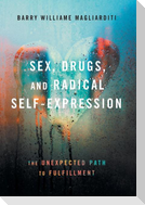 Sex, Drugs, and Radical Self-Expression