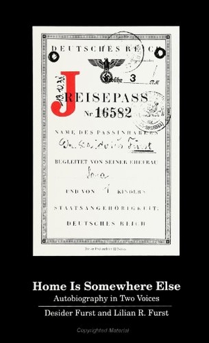 Furst, Desider / Lilian R. Furst. Home Is Somewhere Else - Autobiography in Two Voices. State University of New York Press, 1994.
