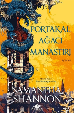 Shannon, Samantha. Portakal Agaci Manastiri. Pegasus Yayincilik, 2025.