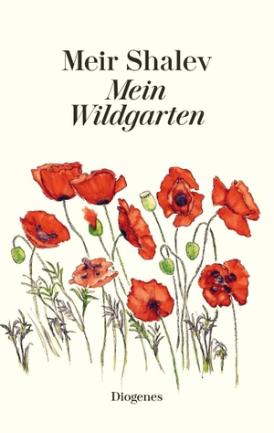 Shalev, Meir. Mein Wildgarten. Diogenes Verlag AG, 2017.