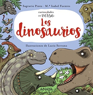 Fuentes Zaragoza, María Isabel . . . [et al. / Pinto, Sagrario et al. Los dinosaurios. Anaya Educación, 2018.