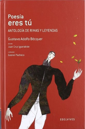 Bécquer, Gustavo Adolfo. Poesía eres tú. Editorial Luis Vives (Edelvives), 2012.