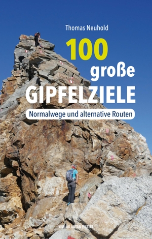 Neuhold, Thomas. 100 große Gipfelziele - Normalwege und alternative Routen. Pustet Anton, 2019.