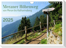 Meraner Höhenweg von Meran bis Katharinaberg (Wandkalender 2025 DIN A4 quer), CALVENDO Monatskalender