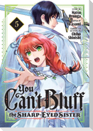 You Can't Bluff the Sharp-Eyed Sister 5