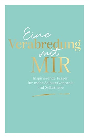 Sonnefeldt, Emma. Eine Verabredung mit mir - Inspirierende Fragen für mehr Selbsterkenntnis und Selbstliebe. Entdecke dein wahres Ich, finde die Antworten in dir. Das Ausfüllbuch zur Selbstreflexion. riva Verlag, 2022.