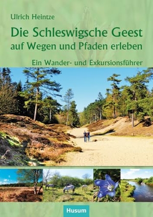 Heintze, Ulrich. Die Schleswigsche Geest auf Wegen und Pfaden erleben - Ein Wander- und Exkursionsführer. Husum Druck, 2024.