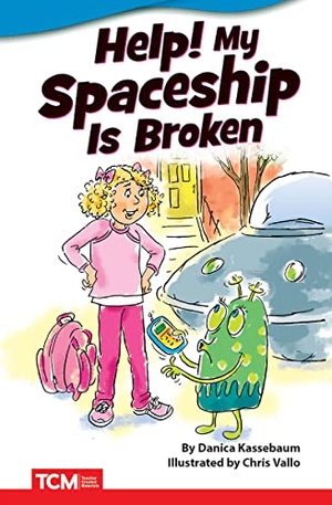 Kassebaum, Danica. Help! My Spaceship Is Broken. Teacher Created Materials, 2022.