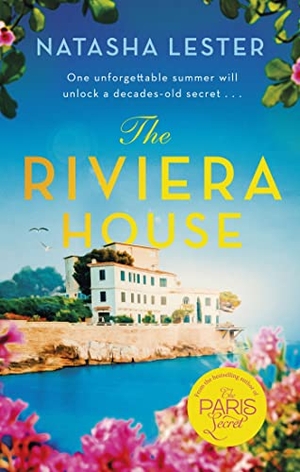 Lester, Natasha. The Riviera House - a breathtaking and escapist historical romance set on the French Riviera - the perfect summer read. Little, Brown Book Group, 2022.