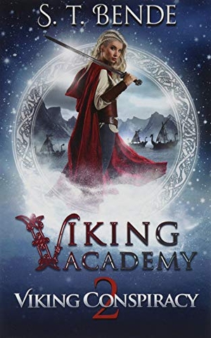 Bende, S T. Viking Academy - Viking Conspiracy. S.T. Bende, 2019.
