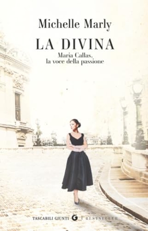 Marly, Michelle. La divina. Maria Callas, la voce della passione. Giunti Editore, 2025.