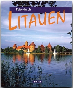 Schumann, Christoph / Reinhard Ilg. Reise durch Litauen. Stürtz Verlag, 2006.