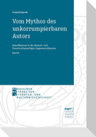 Vom Mythos des unkorrumpierbaren Autors